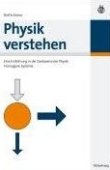 Physik verstehen - Eine Einführung in die Denkweise der Physik - Homogene Systeme - Über die Prinzipien und Methoden des physikalischen Denkens; 7., aktualisierte Auflage - Rolf Schloms - Oldenbourg