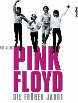 Pink Floyd – Die frühen Jahre – Barry Miles – Starbiografie – Hannibal Verlag (Koch Int.) – Bücher (Bildband) Sachbücher Biografie, Bildband – Charts & Bestenlisten