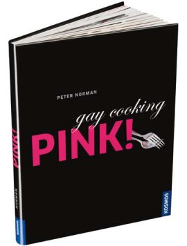 Pink! – Gay Cooking – Peter Norman, Mikael Strinnhed, Marie-Louise Marc – Schwul-lesbisch – Kosmos Verlag – Bücher (Bildband) Sachbücher Kochbuch. Bildband – Charts & Bestenlisten