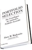 Portfolio Selection - Die Grundlagen der optimalen Portfolio-Auswahl