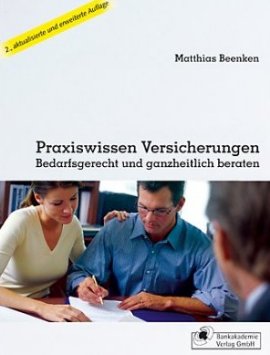 Praxiswissen Versicherungen – Bedarfsgerecht und ganzheitlich beraten – 3., aktualisierte und erweiterte Auflage – Matthias Beenken – Frankfurt School – Bücher (Bildband) Sachbücher Ratgeber – Charts & Bestenlisten