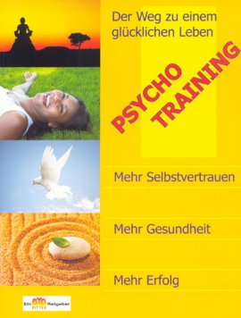 Psycho Training – Der Weg zu einem glücklichen Leben – Mehr Selbstvertrauen – Mehr Gesundheit – Mehr Erfolg – Monica Ritter – Bio Verlag Ritter – Bücher (Bildband) Sachbücher Ratgeber & Lebenshilfe – Charts & Bestenlisten