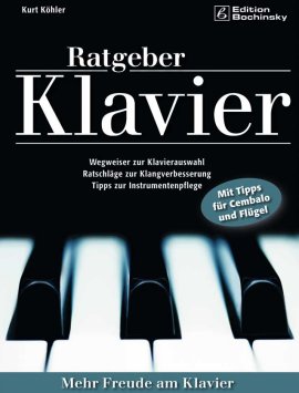 Ratgeber Klavier – Kurt Köhler – Edition Bochinsky/PPVMedien – Bücher & Literatur Sachbücher Ratgeber, Musik – Charts & Bestenlisten