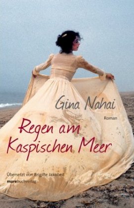 Regen am Kaspischen Meer – Gina Nahai – marebuchverlag – Bücher & Literatur Romane & Literatur Roman – Charts & Bestenlisten