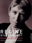 Regine Hildebrandt - Erinnern tut gut. Ein Familienalbum - Jörg Hildebrandt - Politikerbiografie, DDR - Aufbau Verlag