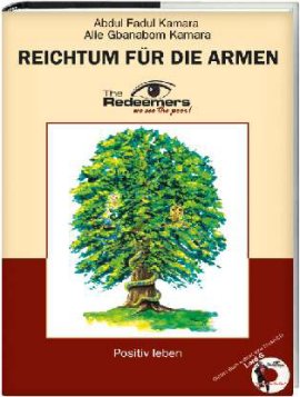 Reichtum f&uuml;r die Armen &ndash; Positiv leben &ndash; Inklusive Musik-CD Get Rich For The Poor von Lord G &ndash; Alie Gbanabom Kamara, Abdul Fadul Kamara &ndash; The Redeemers &ndash; B&uuml;cher (Bildband) Sachb&uuml;cher Politik & Gesellschaft &ndash; Charts & Bestenlisten