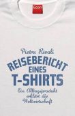 Reisebericht eines T-Shirts - Ein Alltagsprodukt erklärt die Weltwirtschaft - Pietra Rivoli - Globalisierung - Econ