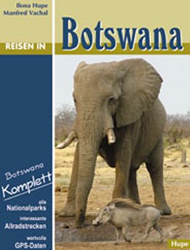 Reisen in Botswana – Ilona Hupe, Manfred Vachal – Afrika – Hupe Verlag – Bücher (Bildband) Sachbücher Urlaub & Reise – Charts & Bestenlisten