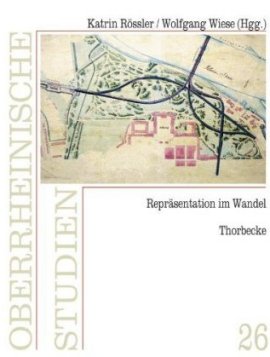 Repräsentation im Wandel – Oberrheinische Studien, Band 26 – Wolfgang Wiese, Katrin Rössler – Thorbecke (Schwabenverlag) – Bücher (Bildband) Geschichte & Archäologie – Charts & Bestenlisten