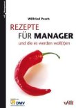 Rezepte für Manager und die es werden woll(t)en - Wilfried Pesch, Deutscher Manager-Verband - Management - vdf Hochschulverlag
