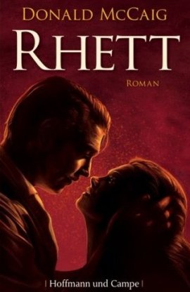 Rhett – Donald McCaig – Margaret Mitchell, Vom Winde verweht – Bücher & Literatur Romane & Literatur Roman – Charts, Bestenlisten, Top 10, Hitlisten, Chartlisten, Bestseller-Rankings