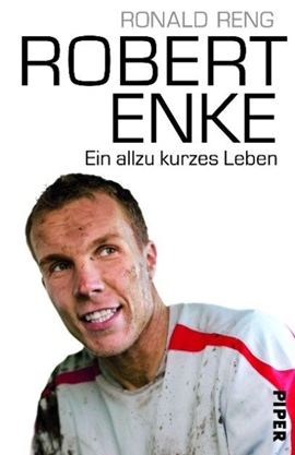 Robert Enke – Ein allzu kurzes Leben