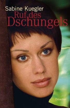Ruf des Dschungels – Sabine Kuegler – Bücher & Literatur Sachbücher Biografie – Charts, Bestenlisten, Top 10, Hitlisten, Chartlisten, Bestseller-Rankings