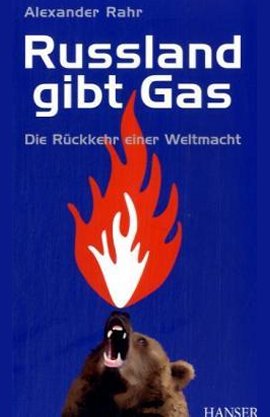 Russland gibt Gas – Die Rückkehr einer Weltmacht – Alexander Rahr – Russland – Hanser Verlag – Bücher & Literatur Sachbücher Wirtschaft & Business – Charts & Bestenlisten