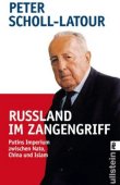 Russland im Zangengriff – Putins Imperium zwischen Nato, China und Islam – Peter Scholl-Latour – Russland – Propyläen Verlag (Ullstein)