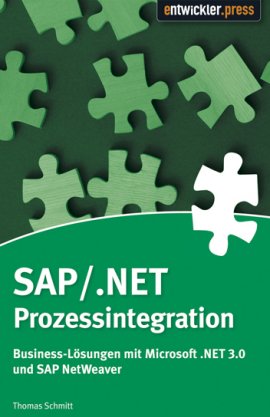 SAP/.NET Prozessintegration – Businesslösungen mit Microsoft .NET 3.0 und SAP NetWeaver
