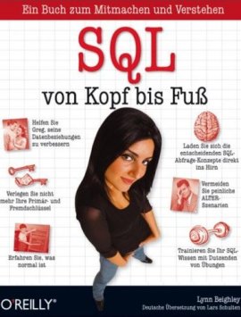 SQL von Kopf bis Fuß – Ein Buch zum Mitmachen und Verstehen – Lynn Beighley – O'Reilly Verlag – Bücher (Bildband) Sachbücher Computer & Internet – Charts & Bestenlisten