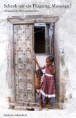 Schenk mir ein Flugzeug, Muzungu! - Afrikanische Reisegeschichten - Andreas Schönherr - Afrika - Books on Demand