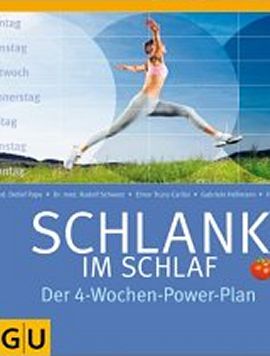 Schlank im Schlaf – Der 4-Wochen-Power-Plan – Detlef Pape, Rudolf Schwarz, Elmar Trunz-Carlisi, Gabriele Heßmann – Diät – Gräfe & Unzer (Ganske) – Bücher (Bildband) Sachbücher Ernährung & Gesundheit – Charts & Bestenlisten