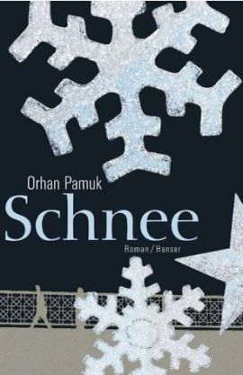 Schnee – Orhan Pamuk – Türkei – Hanser Verlag – Bücher & Literatur Romane & Literatur Gesellschaftsroman – Charts & Bestenlisten