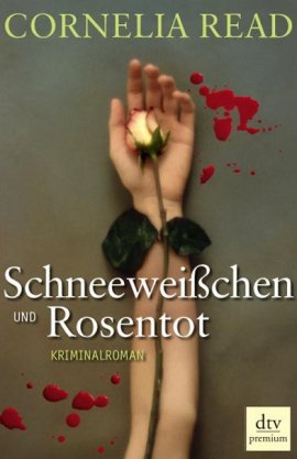 Schneeweißchen und Rosentot – Cornelia Read – dtv – Bücher & Literatur Romane & Literatur Kriminalroman – Charts & Bestenlisten