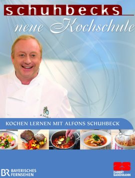 Schuhbecks neue Kochschule – Kochen lernen mit Alfons Schuhbeck – Alfons Schuhbeck – Zabert Sandmann – Bücher (Bildband) Sachbücher Kochbuch – Charts & Bestenlisten