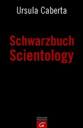 Schwarzbuch Scientology – Ursula Caberta – Scientology – Gütersloher Verlagshaus – Bücher & Literatur Sachbücher Glaube & Religion, Sekten – Charts & Bestenlisten