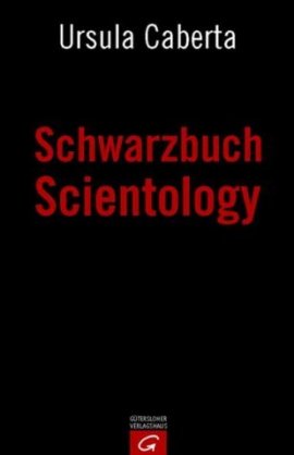 Schwarzbuch Scientology – Ursula Caberta – Scientology – Gütersloher Verlagshaus – Bücher & Literatur Sachbücher Glaube & Religion, Sekten – Charts & Bestenlisten