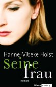 Seine Frau - Hanne-Vibeke Holst - DIANA (Random House)