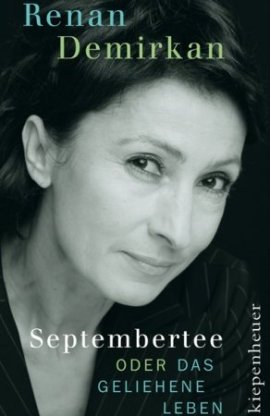 Septembertee oder Das geliehene Leben – Renan Demirkan – Türkei – Kiepenheuer & Witsch – Bücher & Literatur Sachbücher Biografie – Charts & Bestenlisten