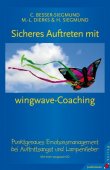 Sicheres Auftreten mit wingwave-Coaching - Punktgenaues Emotionsmanagement bei Auftrittsangst und Lampenfieber. Mit einer wingwave-CD - Cora Besser-Siegmund, Marie-Luise Dierks, Harry Siegmund - Junfermann