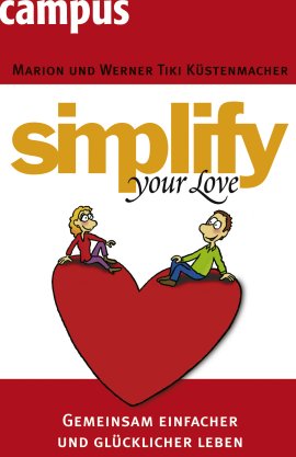 Simplify Your Love – Gemeinsam einfacher und glücklicher leben – Marion Küstenmacher, Werner Tiki Küstenmacher – Bücher & Literatur Sachbücher Ratgeber – Charts, Bestenlisten, Top 10, Hitlisten, Chartlisten, Bestseller-Rankings