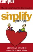 Simplify Your Love - Gemeinsam einfacher und glücklicher leben - Marion Küstenmacher, Werner Tiki Küstenmacher