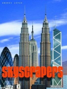 Skyscrapers – Andres Lepik – Prestel Verlag – Bücher (Bildband) Sachbücher Architektur & Design, Bildband – Charts & Bestenlisten