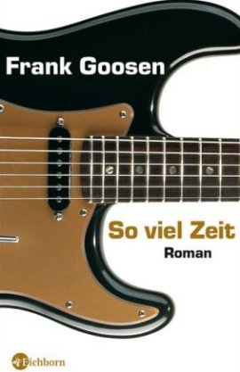 So viel Zeit – Frank Goosen – Bücher & Literatur Romane & Literatur Roman – Charts, Bestenlisten, Top 10, Hitlisten, Chartlisten, Bestseller-Rankings