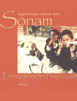 Sonam – Ein nepalesischer Hund erzählt – Siegfried Pater, Dietrich Pater – Nepal – Retap Verlag – Bücher (Bildband) Sachbücher Kinder & Jugend, Bildband – Charts & Bestenlisten