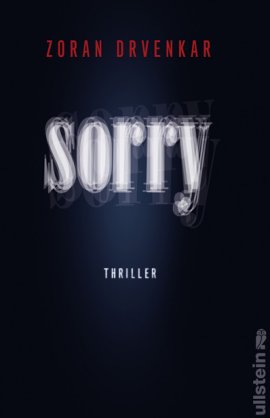 Sorry – Zoran Drvenkar – Ullstein Verlag (Ullstein) – Bücher & Literatur Romane & Literatur Krimis & Thriller – Charts & Bestenlisten