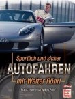 Sportlich und sicher Autofahren mit Walter R&ouml;hrl - Frank Lewerenz, Walter R&ouml;hrl - Motorbuch (Pietsch)