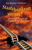 Staatsbankrott voraus! - Hintergründe, Strategien und Chancen