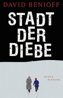 Stadt der Diebe – David Benioff – Blessing (Random House) – Bücher & Literatur Romane & Literatur Abenteuerroman – Charts & Bestenlisten