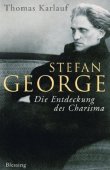 Stefan George - Die Entdeckung des Charisma - Thomas Karlauf - Blessing (Random House)