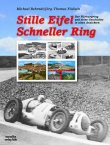 Stille Eifel - Schneller Ring: Der N&uuml;rburgring und seine Geschichte - in alten Ansichten - J&ouml;rg-Thomas F&ouml;disch, Michael Behrndt - Automobil - Marzellen Verlag