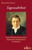 Tageswahrheit - Heinrich Heines Bruch mit der dualistischen Denktradition der Moderne - Reihe: Epistemata Literaturwissenschaft, Band 633 - Maximilian Kusch - Heinrich Heine - K&ouml;nigshausen & Neumann