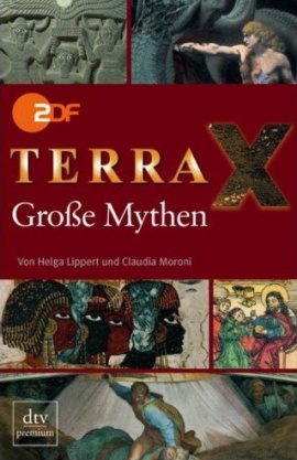 Terra X – Große Mythen – Helga Lippert, Claudia Moroni – Antike – dtv – Bücher & Literatur Sachbücher Geschichte & Archäologie – Charts & Bestenlisten