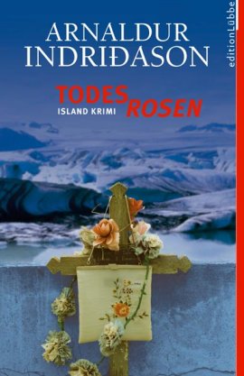 Todesrosen – Island-Krimi – Arnaldur Indriðason, Arnaldur Indridason – Lübbe Verlag – Bücher & Literatur Romane & Literatur Krimis & Thriller – Charts & Bestenlisten