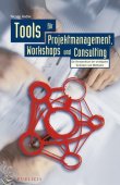 Tools für Projektmanagement, Workshops und Consulting - Ein Kompendium der wichtigsten Techniken und Methoden - Nicolai Andler - Management - Publicis (Corporate Publishing)