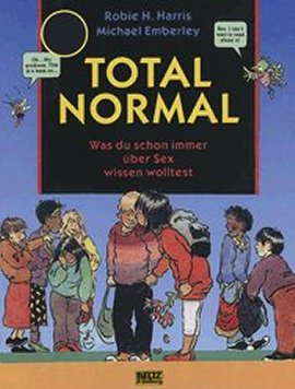 Total normal – Was du schon immer über Sex wissen wolltest – Robie H. Harris, Michael Emberley – Beltz – Bücher (Bildband) Sachbücher Kinder & Jugend, Ratgeber – Charts & Bestenlisten