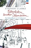 Überleben unter Franzosen - Ein Schnellkurs in 10 Lektionen - Stephen Clarke - Frankreich - Malik (PIPER)