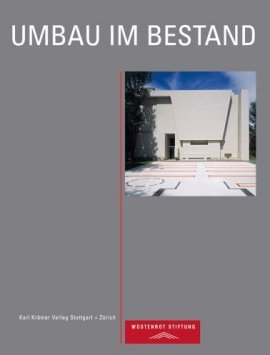Umbau im Bestand – Wüstenrot Stiftung – Sanierung – Krämer Verlag – Bücher (Bildband) Sachbücher Architektur & Design – Charts & Bestenlisten