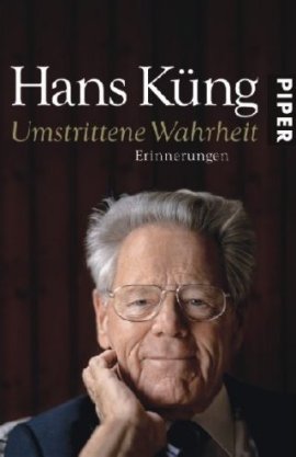 Umstrittene Wahrheit – Erinnerungen – Hans Küng – Christentum – Piper – Bücher & Literatur Sachbücher Kirche, Gesellschaft – Charts & Bestenlisten